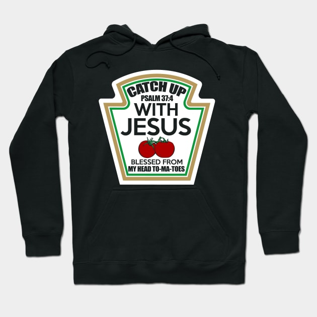 Catch up with Jesus Hoodie by Meetts